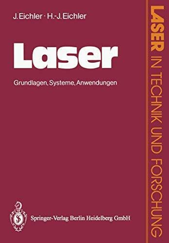 Laser: Grundlagen · Systeme · Anwendungen (Laser in Technik und Forschung)