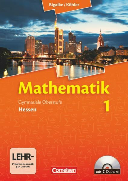 Bigalke/Köhler: Mathematik - Hessen - Bisherige Ausgabe: Band 1 - Schülerbuch mit CD-ROM