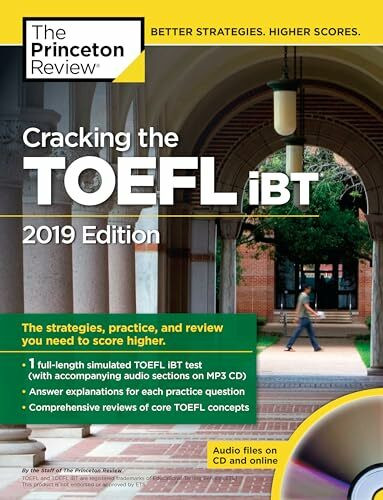 Cracking the TOEFL iBT with Audio CD, 2019 Edition: The Strategies, Practice, and Review You Need to Score Higher (College Test Preparation)