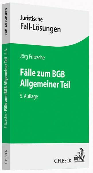 Fälle zum BGB Allgemeiner Teil (Juristische Fall-Lösungen)