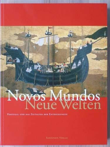 Novos Mundos - Neue Welten: Portugal und das Zeitalter der Entdeckungen