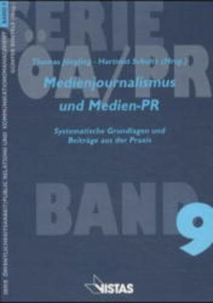 Medienjournalismus und Medien-PR: Systematische Grundlagen und Beiträge aus der Praxis (Serie Öffentlichkeitsarbeit /Public Relations und Kommunikationsmanagement)