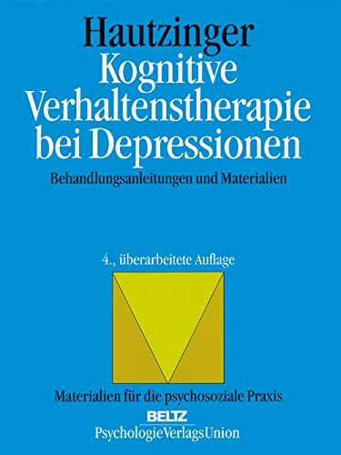 Kognitive Verhaltenstherapie bei Depressionen. Behandlungsanleitungen und Materialien