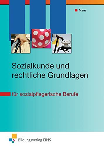 Sozialkunde und rechtliche Grundlagen: für sozialpflegerische Berufe Schülerband (Theorie und Praxis der Sozialpflege/Sozialpädagogik)