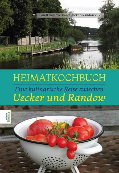 Heimatkochbuch Uecker und Randow: Eine kulinarische Reise