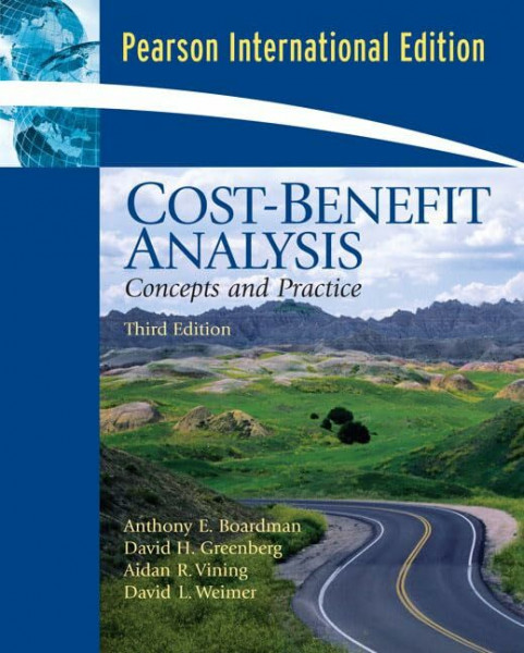 Cost Benefit Analysis: Concepts and Practice: International Edition