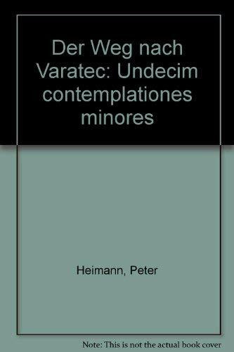Der Weg nach Varatec: Undecim contemplationes minores