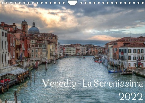 Venedig - La Serenissima 2022 (Wandkalender 2022 DIN A4 quer)