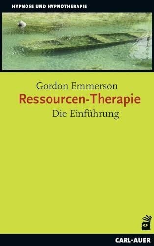 Ressourcen-Therapie: Die Einführung (Hypnose und Hypnotherapie)