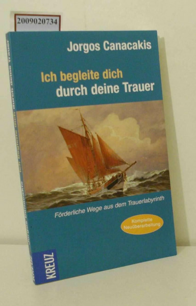 Ich begleite dich durch deine Trauer: Lebensfördernde Wege aus dem Trauerlabyrinth: Förderliche Wege aus dem Trauerlabyrinth