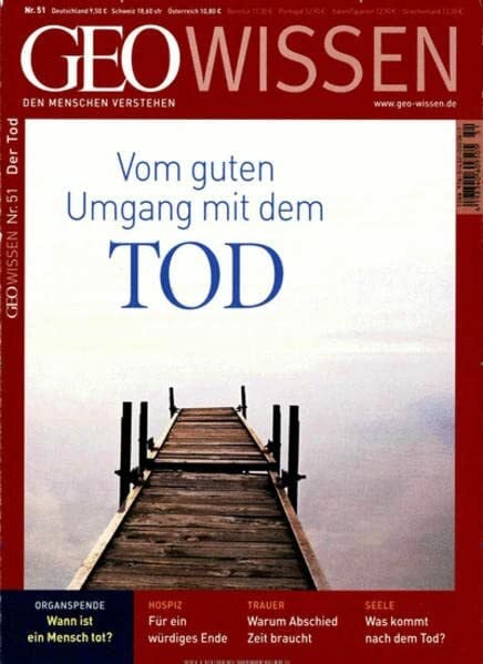 GEO Wissen Nr. 51: Vom guten Umgang mit dem Tod