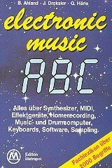 Electronic-music-ABC. Alles über Electronic in der Musik und Fachlexikon mit über 2000 Begriffen