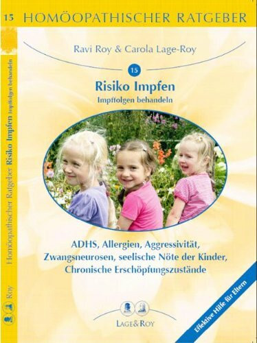 Homöopathische Ratgeber: Homöopathischer Ratgeber, Bd.15, Impffolgen und ihre Behandlung