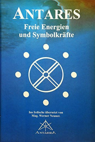 Antares. Freie Energien und Symbolkräfte