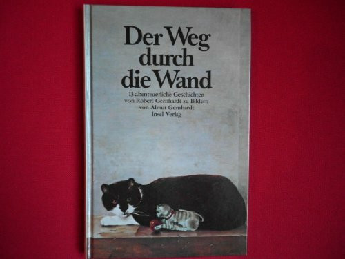 Der Weg durch die Wand. Dreizehn abenteuerliche Geschichten