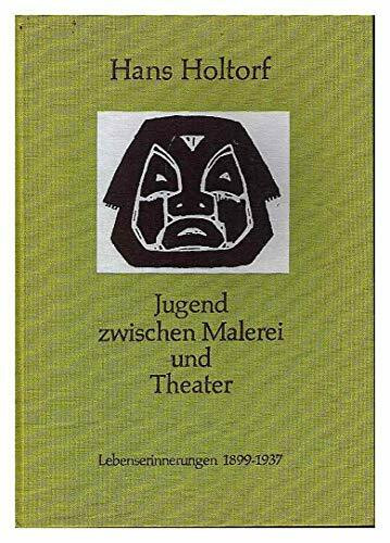 Jugend zwischen Malerei und Theater : Lebenserinnerungen 1899 - 1937.