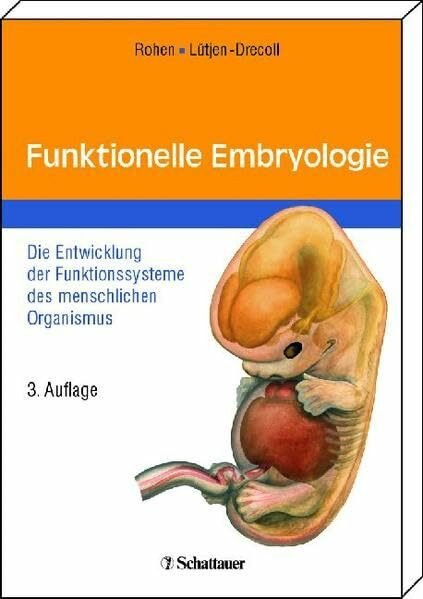 Funktionelle Embryologie: Die Entwicklung der Funktionssysteme des menschlichen Organismus