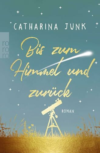 Bis zum Himmel und zurück: Roman