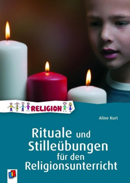 Rituale und Stilleübungen für den Religionsunterricht