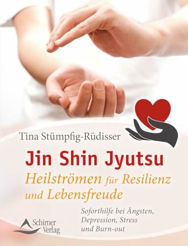 Jin Shin Jyutsu – Heilströmen für Resilienz und Lebensfreude: Soforthilfe bei Ängsten, Depression, Stress und Burn-out Jin Shin Jyutsu – Heilströmen für Resilienz und Lebensfreude: Soforthilfe bei Ängsten, Depression, Stress und Burn-out