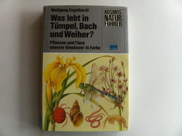 Was lebt in Tümpel, Bach und Weiher? In Farbe - Pflanzen und Tiere unserer Gewässer