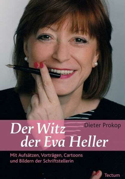 Der Witz der Eva Heller: Mit Aufsätzen, Vorträgen, Cartoons und Bildern der Schriftstellerin