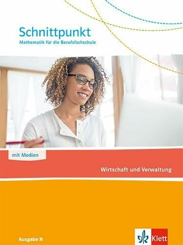 Schnittpunkt Mathematik für die Berufsfachschule. Wirtschaft und Verwaltung. Ausgabe N: Schulbuch mit Medien (Schnittpunkt Mathematik für die Berufsfachschule. Ausgabe ab 2023)