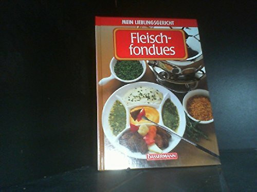Mein Lieblingsgericht - Fleischfondues