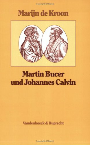 Martin Bucer und Johannes Calvin: Reformatorische Perspektiven. Einleitung und Texte