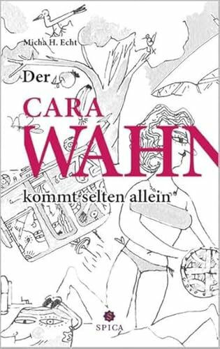 Der CaraWahn kommt selten allein