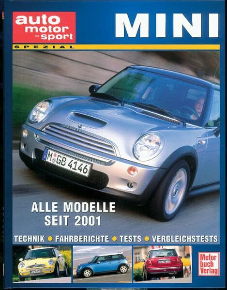 Mini & New Mini. Technik - Fahrberichte - Tests - Vergleichstests - Alle Modelle seit 2001
