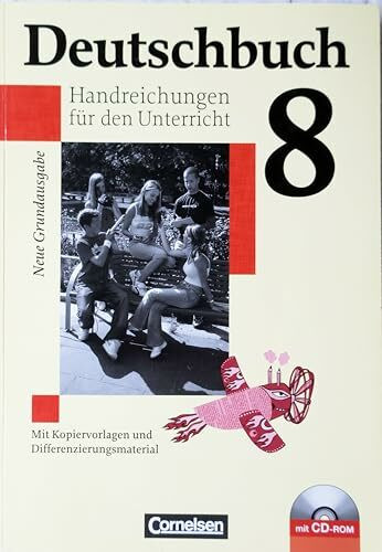 Deutschbuch 8. Handreichungen für den Unterricht. Mit Kopiervorlagen und Differenzierungsmaterial (Inkl.CD-ROM)