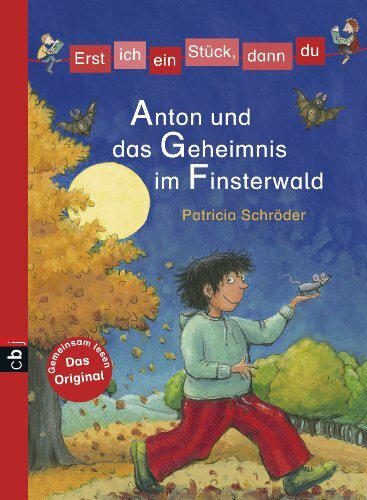 Erst ich ein Stück, dann du - Anton und das Geheimnis im Finsterwald (Erst ich ein Stück... Das Original, Band 18)