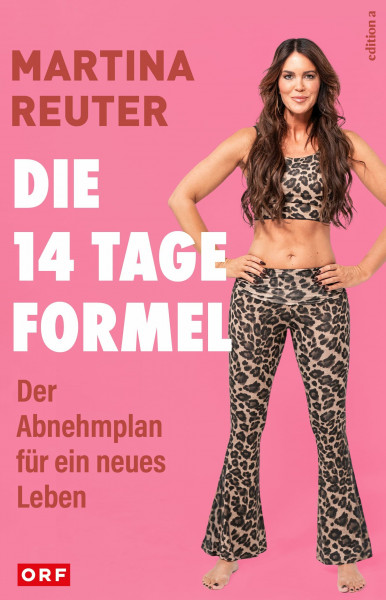 Die 14-Tage-Formel: Der Abnehmplan für ein neues Leben.