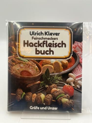 Feinschmeckers Hackfleischbuch. Die besten Rezept- Ideen der Welt