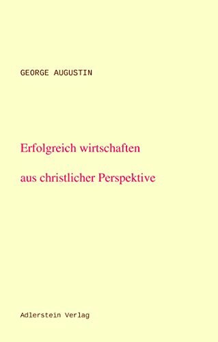 Erfolgreich wirtschaften aus christlicher Perspektive