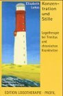 Konzentration und Stille. Logotherapie bei Tinnitus und chronischen Krankheiten