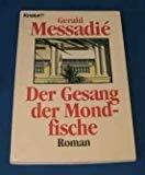 Der Gesang der Mondfische (Knaur Taschenbücher. Romane, Erzählungen)