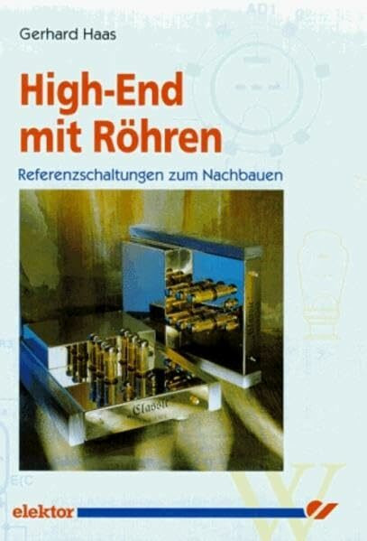 High-End mit Röhren. Referenzschaltungen zum Nachbauen