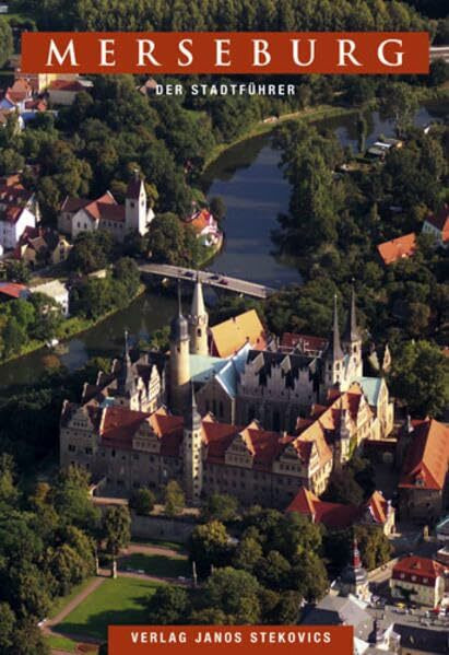 Merseburg: Der Stadtführer (STEKO-Stadtführer)