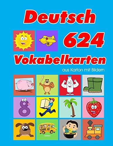 Deutsch 624 Vokabelkarten aus Karton mit Bildern: Wortschatz karten erweitern grundschule für a1 a2 b1 b2 c1 c2 und Kinder (Wortschatz deutsch als fremdsprache, Band 42)