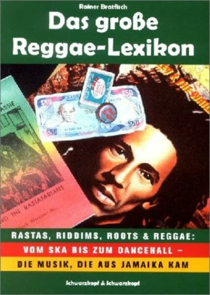 Das grosse Reggae-Lexikon. Rastas, Riddims, Roots & Reggae: Vom Ska bis zum Dancehall - Die Musik, die aus Jamaika kam