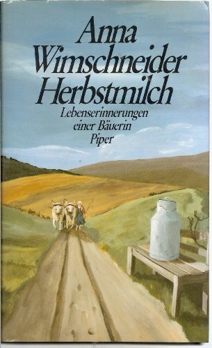 Herbstmilch: Lebenserinnerungen einer Bäuerin