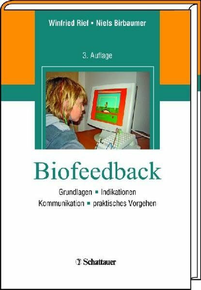 Biofeedback: Grundlagen, Indikationen, Kommunikation, Vorgehen