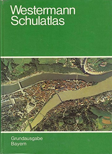 Westermann Schulatlas. Grundausgabe Bayern
