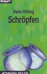 Schröpfen. Eine praktische Einführung in eine alte Heilmethode. (Knaur Taschenbücher. Alternativ Heilen)