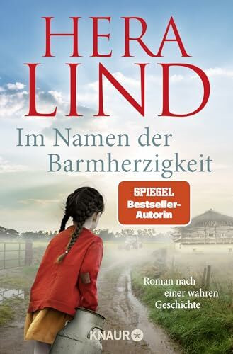 Im Namen der Barmherzigkeit: Roman nach einer wahren Geschichte | Der große neue Tatsachenroman der Nr.-1-Spiegel-Bestseller-Autorin