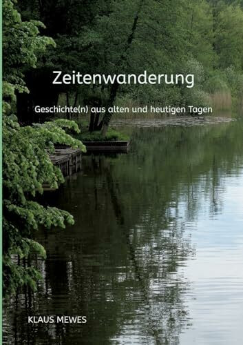 Zeitenwanderung: Geschichte(n) aus alten und heutigen Tagen