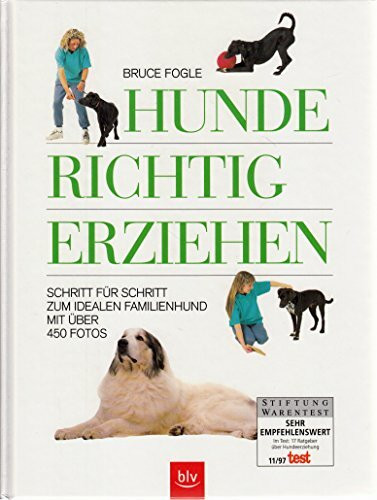 Hunde richtig erziehen. Schritt für Schritt zum idealen Familienhund