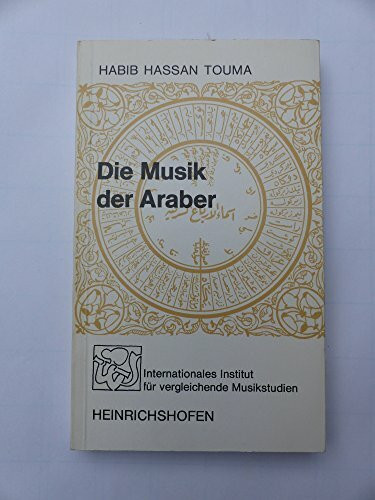 Die Musik der Araber (Taschenbücher zur Musikwissenschaft)